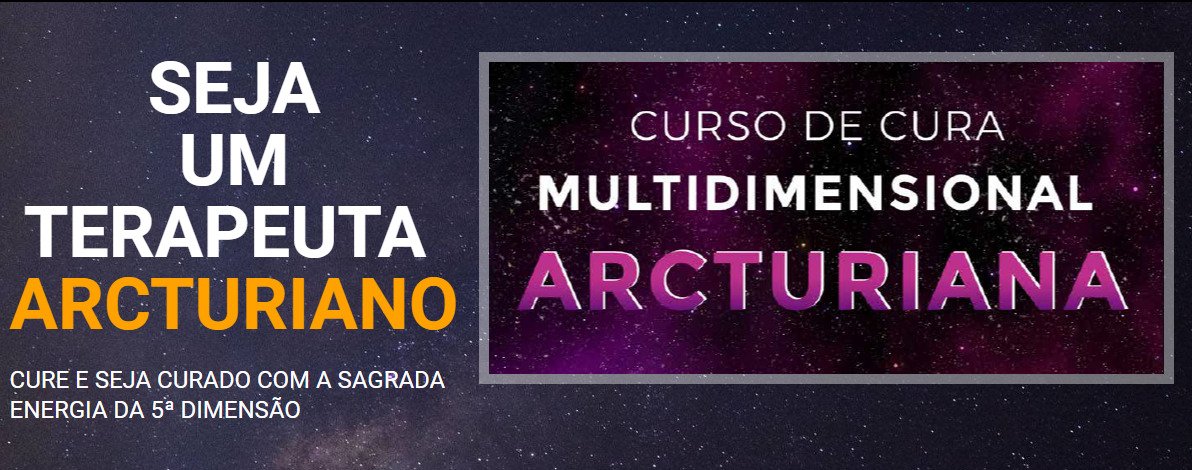 Curso de Cura Arcturiana Descubra se funciona e vale a pena