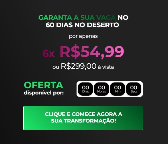 Qual o preço do 60 Dias no Deserto Tem cupom de desconto