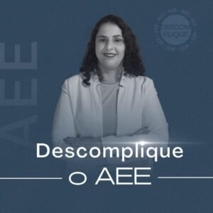 Descomplique o AEE da Morgana Silva É confiável Vale a pena