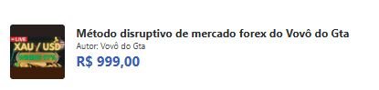 Qual o preço do Método disruptivo de mercado forex do Vovô do Gta Tem cupom de desconto