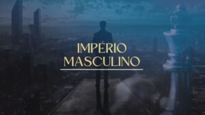 Curso Império Masculino É confiável É bom Vale a pena Funciona