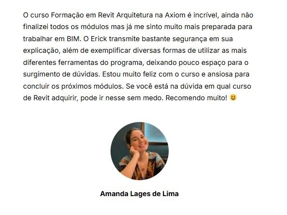 Depoimentos de alunos da Formação em Revit Arquitetura da Axiom Depoimentos de alunos da Formação em Revit Arquitetura da Axiom
