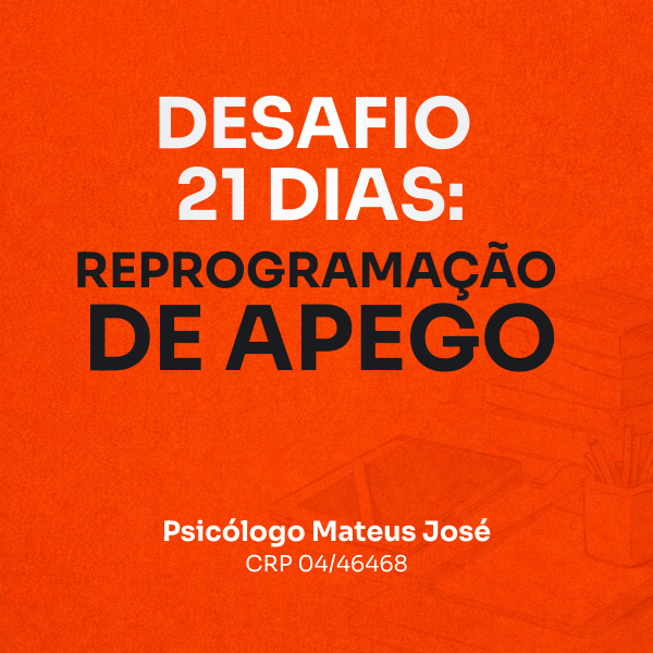 Desafio 21 dias Reprogramação de Apego É confiável É bom Vale a pena Funciona