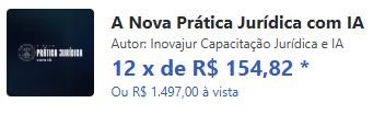 Qual o preço A Nova Prática Jurídica com IA Tem cupom de desconto