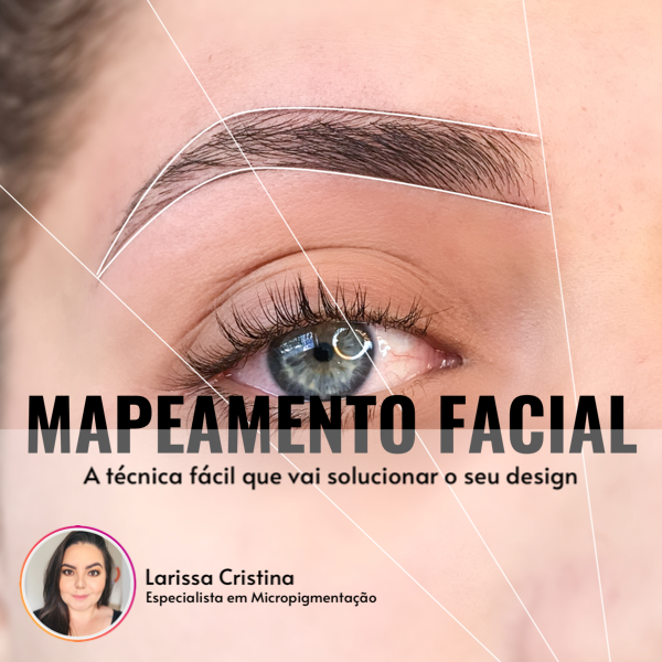 Capa Do Curso De Mapeamento Facial De Larissa Cristina Ensinando Técnicas Para Design De Sobrancelhas E Análise Facial.